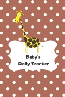 Baby's Daily Tracker: Book To Track & Record Sleep, Breastfeeding, Diapers of Newborn Babies: Perfect Gift For New Mothers & Nannies 1697187412 Book Cover