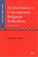Secularization in Contemporary Religious Radicalism: An Introduction 1905679238 Book Cover