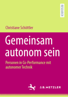 Gemeinsam autonom sein: Personen in Co-Performance mit autonomer Technik (German Edition) 3662706326 Book Cover