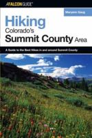 Hiking Colorado's Summit County Area: A Guide to the Best Hikes in and around Summit County (Regional Hiking Series) 0762736518 Book Cover