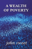 A Wealth of Poverty 9363542106 Book Cover