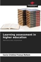 Learning assessment in higher education: New discourses, old practices 6208810868 Book Cover