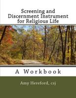Screening and Discernment Instrument for Religious Life: A Workbook 1517015006 Book Cover