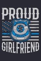 Proud Girlfriend: Police Lined Notebook, Journal, Organizer, Diary, Composition Notebook, Gifts for Police Men and Women 1708517642 Book Cover