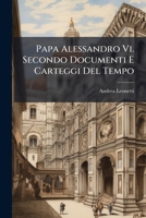 Papa Alessandro Vi. Secondo Documenti E Carteggi Del Tempo (Italian Edition) 1023763206 Book Cover