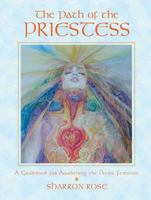 The Path of the Priestess: A Guidebook for Awakening the Divine Feminine 0892819642 Book Cover