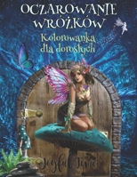 Oczarowanie wróżków: Kolorowanka dla doroslych. 50 relaksujących obrazów. Kolorowanka antystresowa B0BSY6F9JR Book Cover