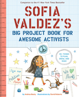 Sofia Valdez's Big Project Book for Awesome Activists 1419749447 Book Cover