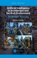 Artificial Intelligence in Architecture and the Built Environment: The Revolution Yet to Come 1032971886 Book Cover