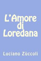 L'Amore di Loredana 1479263206 Book Cover