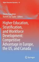 Higher Education, Stratification, and Workforce Development: Competitive Advantage in Europe, the US, and Canada 3319215116 Book Cover