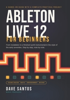 Ableton Live 12 for Beginners: From Installation to a Finished Synth Instrumental in the Style of the Early Seventies (German Edition) B0HKGCCBV3 Book Cover