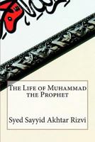 The Life of Muhammad the Prophet 1502518716 Book Cover