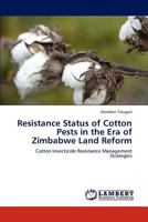Resistance Status of Cotton Pests in the Era of Zimbabwe Land Reform: Cotton Insecticide Resistance Management Strategies 3845442522 Book Cover