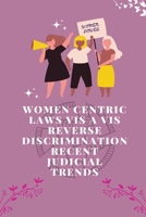 Women Centric Laws Vis A Vis Reverse Discrimination Recent Judicial Trends 1805251767 Book Cover