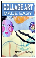 COLLAGE ART MADE EASY B0B92V53KX Book Cover