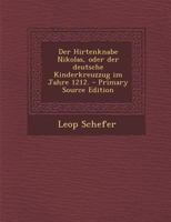 Der Hirtenknabe Nikolas, Oder Der Deutsche Kinderkreuzzug Im Jahre 1212. 1019340436 Book Cover