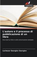 L'autore e il processo di pubblicazione di un libro (Italian Edition) 6207834135 Book Cover