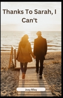 Thanks To Sarah, I Can't B0F789N569 Book Cover