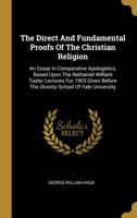 The direct and fundamental proofs of the Christian religion an essay in comparative apologetics base 1437292577 Book Cover