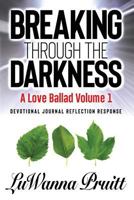 Breaking Through The Darkness: A Love Ballad Volume 1 1799100367 Book Cover