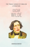Oscar Wilde: The Tragic Genius of English Literature B0BZFCV5HF Book Cover