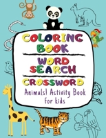 Animals! Activity Books For Kids : Coloring Book, Word Search, Crossword: 3 in 1 For Children Aged 4-8 B08C6K71G6 Book Cover