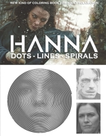 Hanna Dots Lines Spirals: The BEST Coloring Book for Any Fan!!! B08J5HVV2K Book Cover