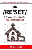 The Reset: 5 Prophetic F.Y.I.’s For The Post Pandemic Church B09837Y5CK Book Cover