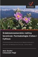 Sródziemnomorskie rosliny lecznicze: Farmakologia Cistus i Cytisus (Polish Edition) 6209921868 Book Cover
