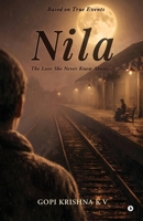 Nila: The Love She Never Knew About... B0H6SCP8HR Book Cover