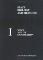 Space Biology and Medicine (Space and Its Exploration, Volume 1) 1563470616 Book Cover