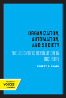 Organization, Automation, and Society: The Scientific Revolution in Industry 1258215195 Book Cover