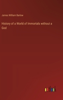 History of a World of Immortals without a God 336892009X Book Cover