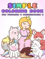 Simple Coloring Book for Toddlers & Preschoolers 2: A Beginner's Coloring Book for Toddlers, Pre-K and Preschool Age Kids 107208158X Book Cover