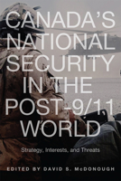 Canada's National Security in the Post-9/11 World: Strategy, Interests, and Threats 1442641355 Book Cover