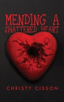 Mending A Shattered Heart B0CQDFN8RP Book Cover
