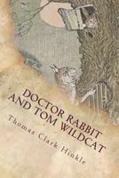 Doctor Rabbit and Tom Wildcat 1723504831 Book Cover