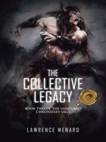 The Collective Legacy: Book Two of The Vanguard Chronicles Saga B0C3TTW6J8 Book Cover