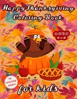 Happy Thanksgiving Coloring Book for Kids Ages 2-5: And activity book kids, drawings for coloring and Learning and entertainment and pleasure, Things B08M8Y5JW9 Book Cover