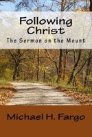 Following Christ: The Sermon on the Mount 1523619694 Book Cover