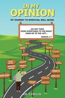In My Opinion: My Journey To Spiritual Well Being 1966373708 Book Cover
