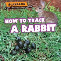 How to Track a Rabbit 1477754342 Book Cover