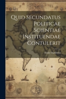 Quid Secundatus Politicae Scientiae Instituendae Contulerit 1022055011 Book Cover