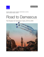 Road to Damascus: The Russian Air Campaign in Syria, 2015 to 2018 1977409539 Book Cover