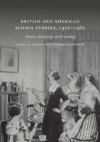 British and American School Stories, 1910–1960: Fiction, Femininity, and Friendship 3030059855 Book Cover