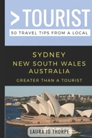 Greater Than a Tourist- Sydney New South Wales Australia: 50 Travel Tips from a Local (Greater Than a Tourist Australia) 198042862X Book Cover
