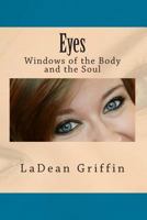 Eyes: Windows of the Body and the Soul 1511824395 Book Cover