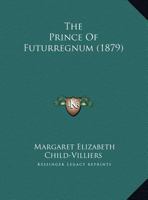 The Prince Of Futurregnum 1162237597 Book Cover