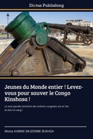 Jeunes du Monde entier ! Levez-vous pour sauver le Congo Kinshasa ! (French Edition) 3847387324 Book Cover